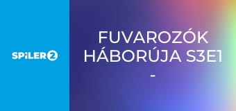 Fuvarozók háborúja S3E1 - Majomkaland