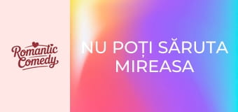 Nu poți săruta mireasa