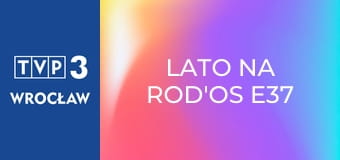 Lato na ROD'os E37