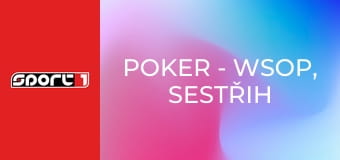 Poker - WSOP, sestřih hlavních událostí 15/9, repríza, HD