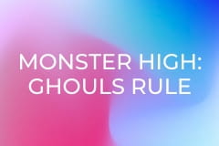 Monster High: Ghouls Rule