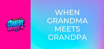 When Grandma Meets Grandpa