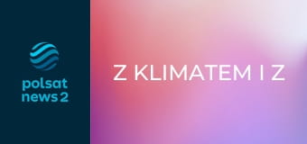 Z klimatem i z pasją