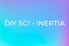 DIY SCI - Inertia