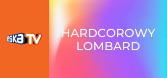 Hardcorowy Lombard
