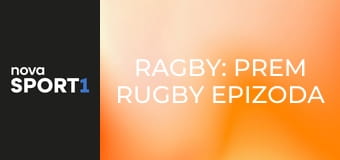 Ragby: PREM Rugby E54