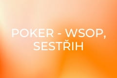 Poker - WSOP, sestřih hlavních událostí 15/2, repríza, HD