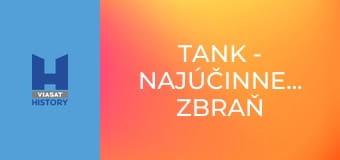 Tank - najúčinnejšia zbraň druhej svetovej vojny (4)