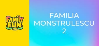 Familia Monstrulescu 2