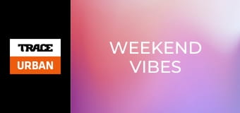 Weekend vibes