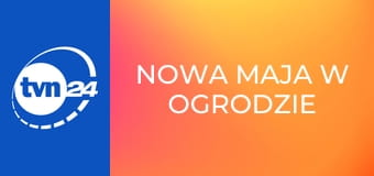 Nowa Maja w ogrodzie