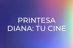 Prințesa Diana: Tu cine crezi că a fost?