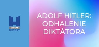 Adolf Hitler: Odhalenie diktátora (3)