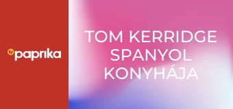 Tom Kerridge spanyol konyhája S1E1 - Bab és szardella