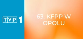 63. KFPP w Opolu - SuperJedynki