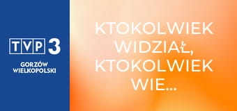 Ktokolwiek widział, ktokolwiek wie... E418