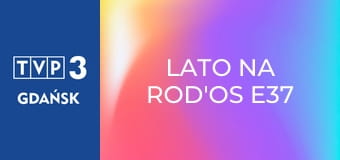 Lato na ROD'os E37