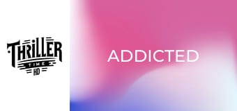Addicted
