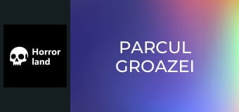 Parcul groazei