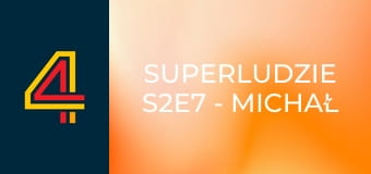 SuperLudzie S2E7 - Michał Pawlak, Sebastian Flis, Przemysław Wieczorek, Robert Zarzecki