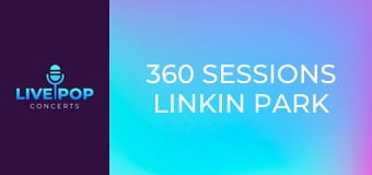 360 SESSIONS Linkin Park - Live in LA