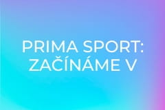 Prima sport: Začínáme v srpnu 2026