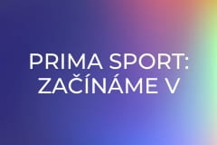 Prima sport: Začínáme v srpnu 2026