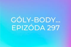 Góly-body-sekundy Epizóda 297