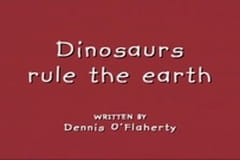 Dinosaurs rule the earth