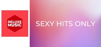 Sexy Hits Only