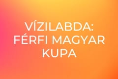 Vízilabda: Férfi Magyar Kupa