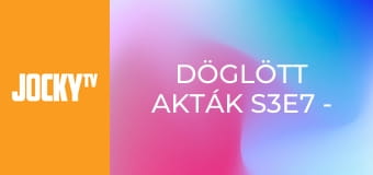 Döglött akták S3E7 - Bomba üzlet