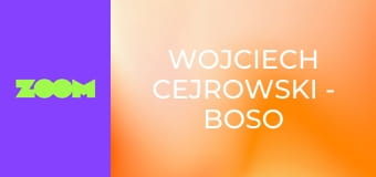 Wojciech Cejrowski - boso przez świat S1E84 - Męska rzecz