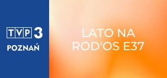 Lato na ROD'os E37
