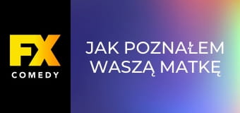 Jak poznałem waszą matkę S8E20 - Forteca