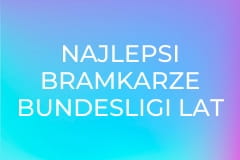 Najlepsi bramkarze Bundesligi lat 90.