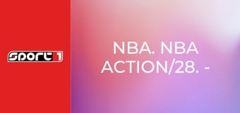 NBA. NBA Action/28. - ism., HD