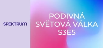 Podivná světová válka S3E5 - Hitler věří, že nasazením balistiky zničí Brity