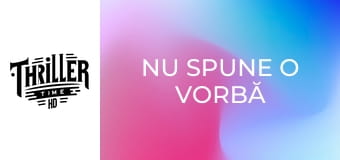 Nu spune o vorbă