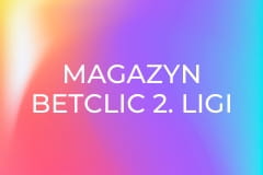 Magazyn Betclic 2. Ligi