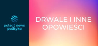 Drwale i inne opowieści Bieszczadu