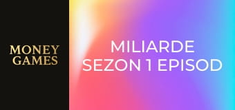 Miliarde Sezon 1 Episod 1