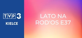 Lato na ROD'os E37