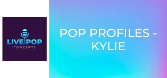 Pop Profiles - Kylie Minogue