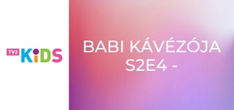 Babi kávézója S2E4 - A varázshabverő rejtélye / Az iszapos pite
