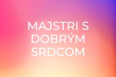 Majstri s dobrým srdcom 2026