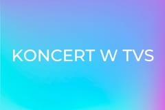 Koncert w TVS