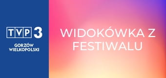 Widokówka z festiwalu E55 - Festiwal Opolski 2017