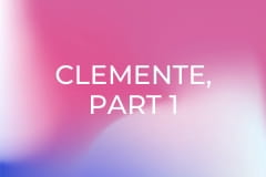 Clemente, part 1