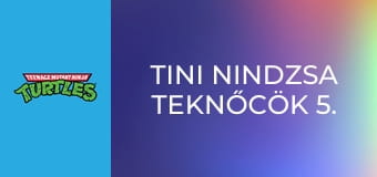 Tini nindzsa teknőcök 5. évad 6. rész